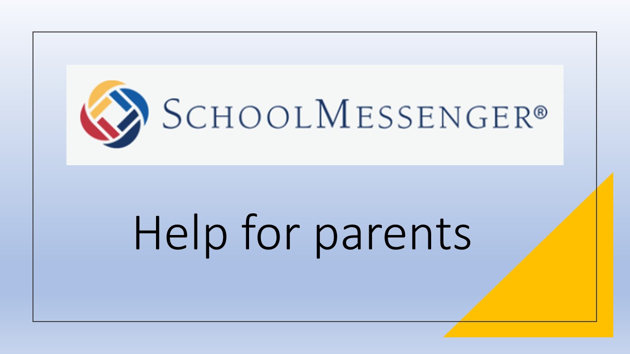 School Messenger Help for Parents!  